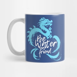 Be Water My Friend 2 Mug